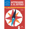 PASSERELLE - APPRENDRE A SE REPERER DE LA BOUSSOLE AU SATELLITE - CYCLE 3, GUIDE DE L'ENSEIGNANT