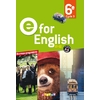 E FOR ENGLISH 6E - ANGLAIS ED.2016 - LIVRE DE L'ELEVE