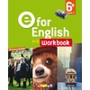 E FOR ENGLISH 6E - ANGLAIS ED.2016 - WORKBOOK