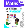 MATHEMATIQUES CM2 - METHODE DE SINGAPOUR - GUIDE PEDAGOGIQUE