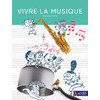 VIVRE LA MUSIQUE CYCLES 2 ET 3