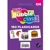 BUBBLE CLASS - METHODE D'ANGLAIS CM1,CM2, CYCLE 3 - ED.2018 - FLASHCARDS