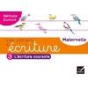 LES CAHIERS D'ECRITURE - MATERNELLE GS ED. 2020 - CAHIER N 3 : L'ECRITURE COURANTE