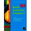 QUELLE GRAMMAIRE ENSEIGNER ? NOUVELLE EDITION 2023
