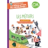 EN ROUTE POUR LA RESOLUTION DE PROBLEMES ! CM - LES METIERS - ED. 2024 - CAHIER DE L'ELEVE