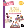 EN ROUTE POUR LE CALCUL MENTAL ! LE CALCUL AU QUOTIDIEN CM2 - ED. 2024 - CAHIER ELEVE