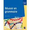 REUSSIR EN GRAMMAIRE CM2 + RESSOURCES NUMERIQUES