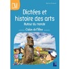 DICTEES ET HISTOIRE DES ARTS AUTOUR DU MONDE CM - CAHIER DE L'ELEVE