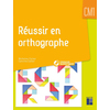 REUSSIR EN ORTHOGRAPHE CM1 + RESSOURCES NUMERIQUES