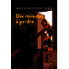 DIX MINUTES A PERDRE