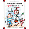 MAX ET LILI VEULENT SOIGNER TOUT LE MONDE