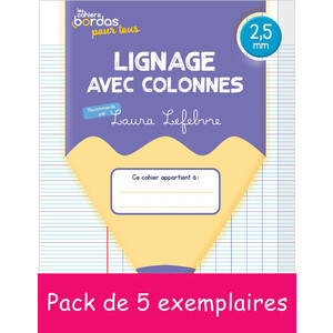 5EX CAHIERS BORDAS POUR TOUS - LIGNAGE AVEC COLONNES 2,5MM - 2024 PCF