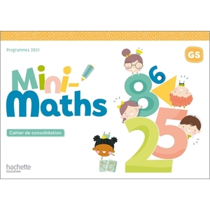 MINI-MATHS GRANDE SECTION - CAHIER DE CONSOLIDATION - ED. 2022