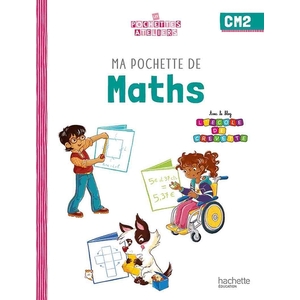 MA POCHETTE DE MATHS CM2 - LES POCHETTES ATELIERS - POCHETTE ELEVE - ED. 2023