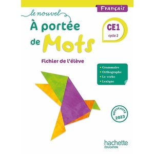 LE NOUVEL A PORTEE DE MOTS CE1 - FICHIER ELEVE - ED. 2023