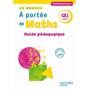 LE NOUVEL A PORTEE DE MATHS CE1 - GUIDE PEDAGOGIQUE - ED. 2023