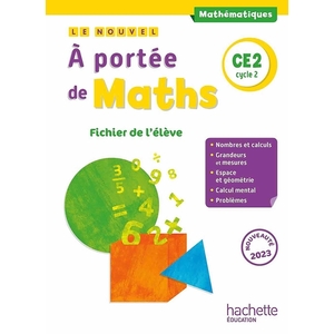 LE NOUVEL A PORTEE DE MATHS CE2 - FICHIER ELEVE - ED. 2023