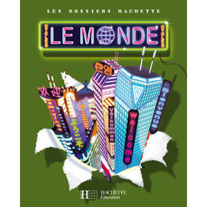LES DOSSIERS HACHETTE GEOGRAPHIE CYCLE 3 - LE MONDE - LIVRE DE L'ELEVE - ED.2007