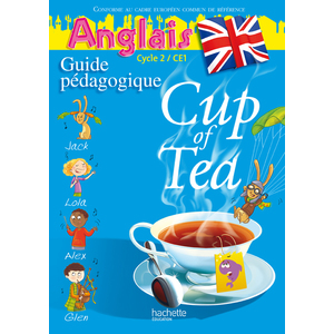 CUP OF TEA ANGLAIS CE1 - GUIDE PEDAGOGIGUE ET FLASHCARDS - ED.2010