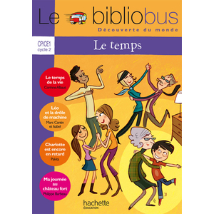 LE BIBLIOBUS N  32 CP/CE1 - LE TEMPS - CAHIER DE L'ELEVE - ED.2011