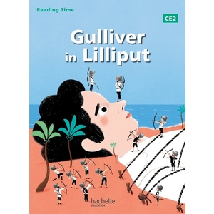 READING TIME GULLIVER IN LILLIPUT CE2 - LIVRE ELEVE - EDITION 2013