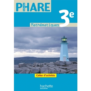 PHARE MATHEMATIQUES 3E - CAHIER D'ACTIVITES - EDITION 2012