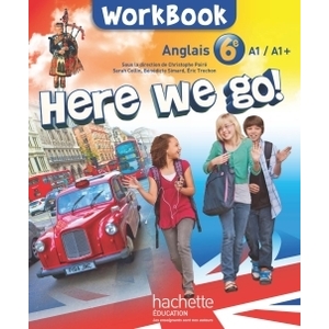HERE WE GO! ANGLAIS 6E - WORKBOOK - EDITION 2014