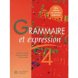 GRAMMAIRE ET EXPRESSION 4E - LIVRE DE L'ELEVE - EDITION 1998