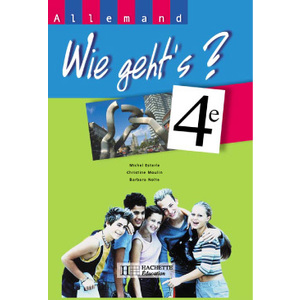 WIE GEHT'S? 4E LV1 - ALLEMAND -  LIVRE DE L'ELEVE - EDITION 2002