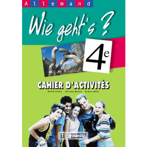 WIE GEHT'S? 4E LV1 - ALLEMAND - CAHIER D'ACTIVITES - EDITION 2002