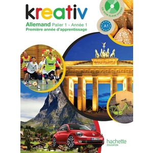 KREATIV ALLEMAND ANNEE 1 PALIER 1 - LIVRE DE L'ELEVE - EDITION 2013