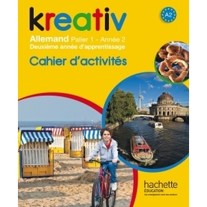 KREATIV ANNEE 2 PALIER 1 - ALLEMAND - CAHIER D'ACTIVITES - EDITION 2014
