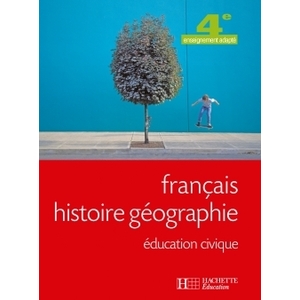 FRANCAIS, HISTOIRE GEOGRAPHIE, EDUCATION-CIVIQUE 4E SEGPA - LIVRE ELEVE - ED.2007