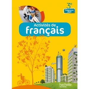 ACTIVITES DE FRANCAIS 3E ENSEIGNEMENT ADAPTE - LIVRE ELEVE - ED. 2014