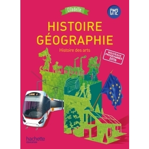 HISTOIRE-GEOGRAPHIE CM2 - COLLECTION CITADELLE - LIVRE ELEVE - ED. 2017