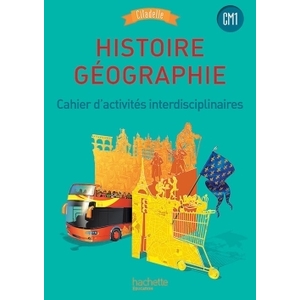 HISTOIRE-GEOGRAPHIE CM1 - COLLECTION CITADELLE - CAHIER ELEVE - ED. 2016