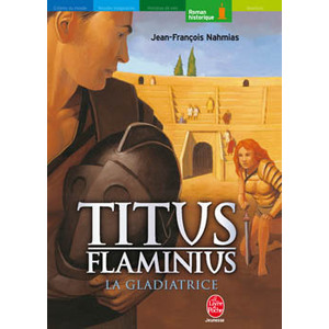 TITUS FLAMINIUS - TOME 2 - LA GLADIATRICE