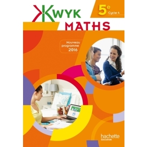 KWYK MATHS 5E - LIVRE ELEVE - EDITION 2016