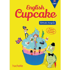 ANGLAIS CM1 - COLLECTION ENGLISH CUPCAKE - LIVRE ELEVE - ED. 2016