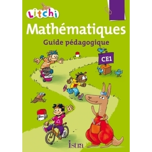 LITCHI MATHEMATIQUES CE1 - GUIDE PEDAGOGIQUE - ED. 2015