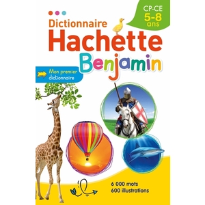 DICTIONNAIRE HACHETTE BENJAMIN 5-8 ANS