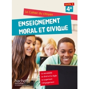 CAHIER DU CITOYEN ENSEIGNEMENT MORAL ET CIVIQUE (EMC) 4E (2015)