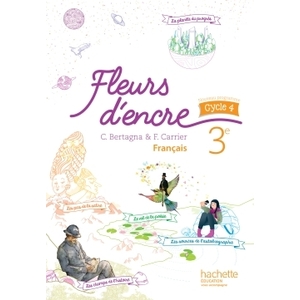 FLEURS D'ENCRE FRANCAIS CYCLE 4 / 3E - LIVRE ELEVE - ED. 2016