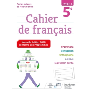 CAHIER DE FRANCAIS CYCLE 4 / 5E - ED. 2018