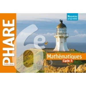 PHARE MATHEMATIQUES CYCLE 3 / 6E - LIVRE ELEVE - ED. 2016