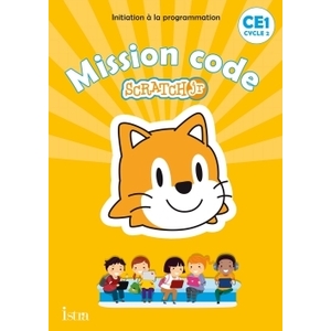 MISSION CODE ! CE1 - CAHIER DE L'ELEVE - ED. 2020 - SCRATCH JR