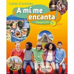 A MI ME ENCANTA ESPAGNOL CYCLE 4 / 5E LV2 - CAHIER D'ACTIVITES - ED. 2016