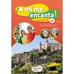 A MI ME ENCANTA ESPAGNOL CYCLE 4 / 4E LV2 - LIVRE ELEVE - ED. 2017