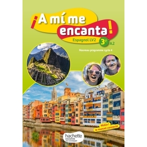 A MI ME ENCANTA ESPAGNOL CYCLE 4 / 3E LV2 - LIVRE ELEVE - ED. 2017