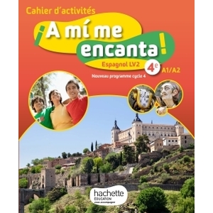 A MI ME ENCANTA ESPAGNOL CYCLE 4 / 4E LV2 - CAHIER D'ACTIVITES - ED. 2017 - CAHIER, CAHIER D'EXERCIC